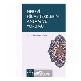 Nebevî Fiil ve Terklerin Anlam ve Yorumu - H. İbrahim Özdemir