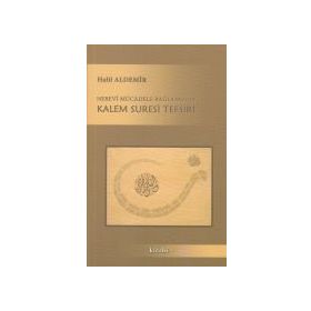 Nebevi Mücadele Bağlamında Kalem Suresi Tefsiri - Halil Aldemir