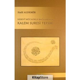 Nebevi Mücadele Bağlamında Kalem Suresi Tefsiri - Halil Aldemir