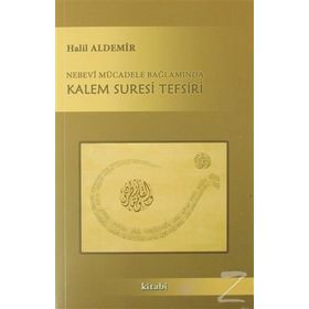 Nebevi Mücadele Bağlamında Kalem Suresi Tefsiri - Halil Aldemir
