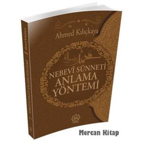 Nebevi Sünneti Anlamak Yöntemi - Ahmed Kılıçkaya