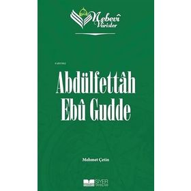 Nebevi Varisler 97 Abdülfettâh Ebû Gudde - Siyer Yayınları