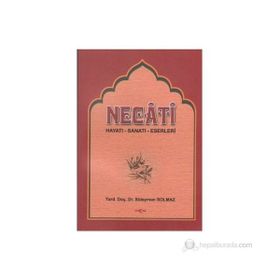 NECATI BEY HAYATI- SANATI-ESERLERI BAZI ŞİİRLERİNİN AÇIKLAMALARI - SÜLEYMAN SOLMAZ
