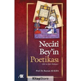 Necati Bey'in Poetikası - Bayram Ali Kaya