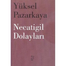 Necatigil Dolayları - Yüksel Pazarkaya