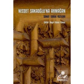 Necdet Sakaoğluna Armağan Sanat Tarihi Yazıları Hayri Fehmi Yılmaz