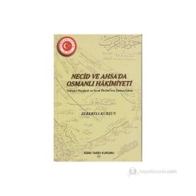 Necid ve Ahsa’da Osmanlı Hakimiyeti - Zekeriya Kurşun