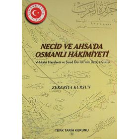 Necid ve Ahsa’da Osmanlı Hakimiyeti - Zekeriya Kurşun