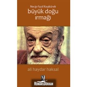 Necip Fazıl Kısakürek Büyük Doğu Irmağı - Ali Haydar Haksal
