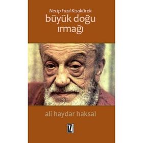 Necip Fazıl Kısakürek Büyük Doğu Irmağı - Ali Haydar Haksal
