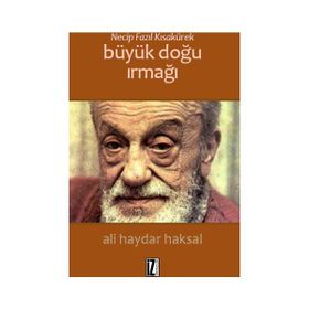 Necip Fazıl Kısakürek Büyük Doğu Irmağı - Ali Haydar Haksal