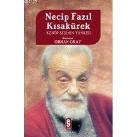 NECIP FAZIL KISAKÜREK KENDI SESININ YANKISI - M. ORHAN OKAY