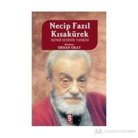 NECIP FAZIL KISAKÜREK KENDI SESININ YANKISI - M. ORHAN OKAY