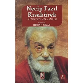 NECIP FAZIL KISAKÜREK KENDI SESININ YANKISI - M. ORHAN OKAY