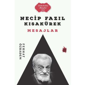 Necip Fazıl Kısakürek Mesajlar - Ferhat Özbadem