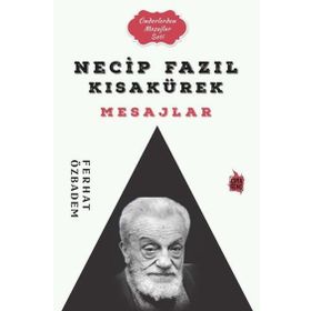 Necip Fazıl Kısakürek Mesajlar - Ferhat Özbadem