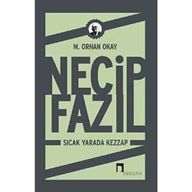 Necip Fazıl - Sıcak Yarada Kezzap - M. Orhan Okay