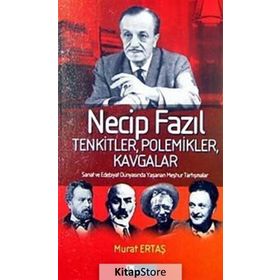 Necip Fazıl Tenkitler Polemikler Kavgalar - Murat Ertaş