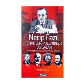 Necip Fazıl Tenkitler Polemikler Kavgalar - Murat Ertaş