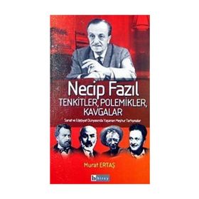 Necip Fazıl Tenkitler Polemikler Kavgalar - Murat Ertaş