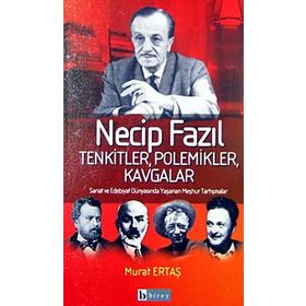 Necip Fazıl Tenkitler Polemikler Kavgalar - Murat Ertaş