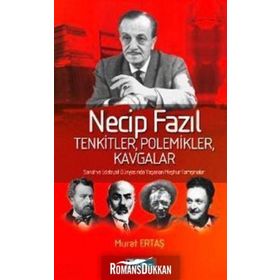 Necip Fazıl Tenkitler Polemikler Kavgalar - Murat Ertaş