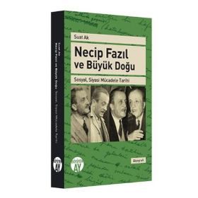 Necip Fazıl ve Büyük Doğu - Suat Ak
