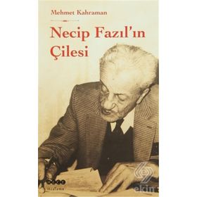 Necip Fazıl’ın Çilesi - Mehmet Kahraman