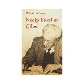 Necip Fazıl’ın Çilesi - Mehmet Kahraman