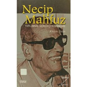 NECIP MAHFUZ TOPLUMSAL GERÇEKÇİ ROMANLARI - KAZIM ÜRÜN