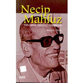 NECIP MAHFUZ TOPLUMSAL GERÇEKÇİ ROMANLARI - KAZIM ÜRÜN