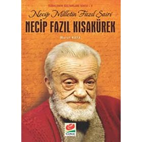 NECIP MILLETIN FAZIL ŞAİRİ NECIP FAZIL KISAKÜREK - MURAT KAYA