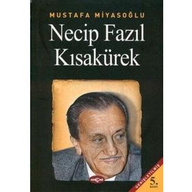 NECIP MILLETIN FAZIL ŞAİRİ NECIP FAZIL KISAKÜREK - MURAT KAYA