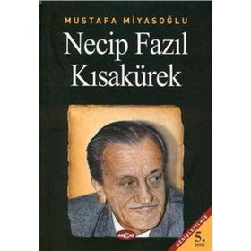 NECIP MILLETIN FAZIL ŞAİRİ NECIP FAZIL KISAKÜREK - MURAT KAYA