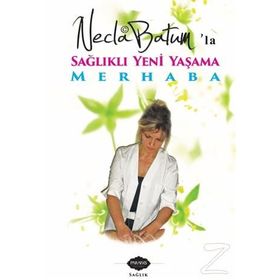 Necla Batum'la Sağlıklı Yeni Yaşama Merhaba - Necla Batum