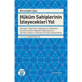 Necmeddin Daye: Hüküm Sahiplerinin İzleyecekleri Yol - Şefaettin Severcan