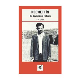 Necmettin: Bir Devrimcinin Hatırası - Can Şafak