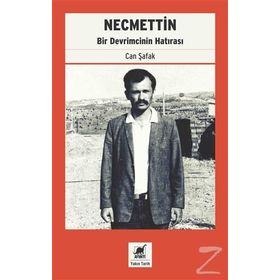 Necmettin: Bir Devrimcinin Hatırası - Can Şafak