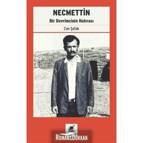 Necmettin: Bir Devrimcinin Hatırası - Can Şafak