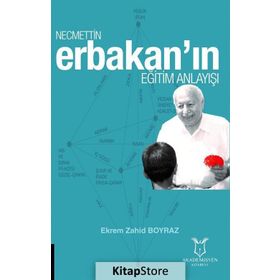 Necmettin Erbakan ın Eğitim Anlayışı - Ekrem Zahid Boyraz