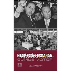 Necmettin Erbakan ve Gümüş Motor - Sedat Özgür
