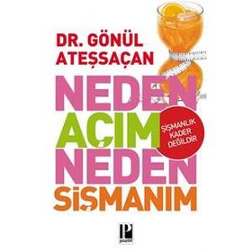 Neden Açım Neden Şişmanım - Gönül Ateşsaçan