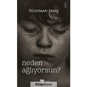 Neden Ağlıyorsun? - Süleyman Savaş