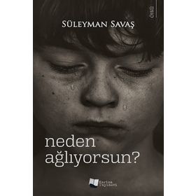 Neden Ağlıyorsun? - Süleyman Savaş