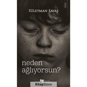Neden Ağlıyorsun? - Süleyman Savaş
