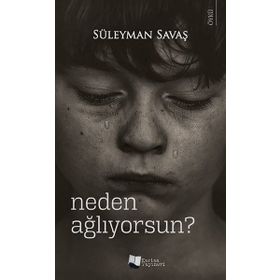 Neden Ağlıyorsun? - Süleyman Savaş