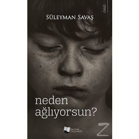 Neden Ağlıyorsun? - Süleyman Savaş