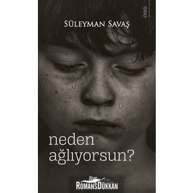 Neden Ağlıyorsun? - Süleyman Savaş