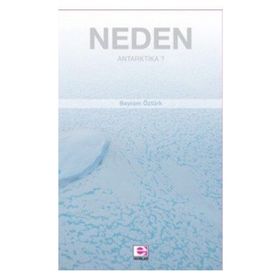 Neden Antarktika? - Bayram Öztürk