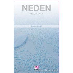 Neden Antarktika? - Bayram Öztürk